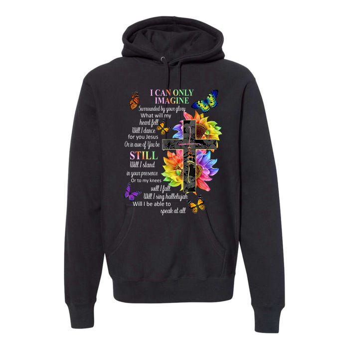 I Only Can Imagine Faith Christian Faith Jesus God Lover Premium Hoodie