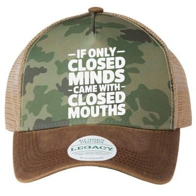 If Only Closed Minds Came With Closed Mouths Funny Quote Legacy Tie Dye Trucker Hat