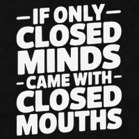 If Only Closed Minds Came With Closed Mouths Funny Quote Ladies PosiCharge Tri-Blend Wicking Tank