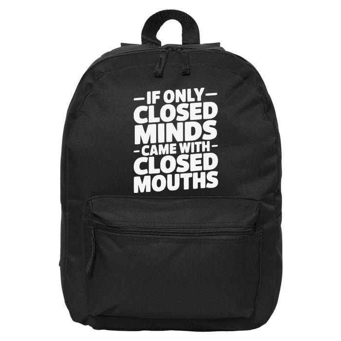 If Only Closed Minds Came With Closed Mouths Funny Quote 16 in Basic Backpack