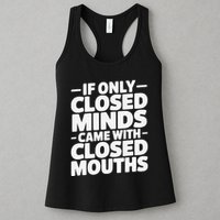 If Only Closed Minds Came With Closed Mouths Funny Quote Womens Tank Top
