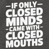 If Only Closed Minds Came With Closed Mouths Funny Quote Vector Backpack