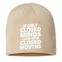 If Only Closed Minds Came With Closed Mouths Funny Quote Sustainable Beanie