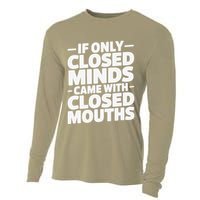 If Only Closed Minds Came With Closed Mouths Funny Quote Cooling Performance Long Sleeve Crew
