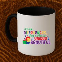 Its Our Differences They Make Us Unique And Beautiful Mug