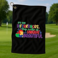 Its Our Differences They Make Us Unique And Beautiful Golf Towel