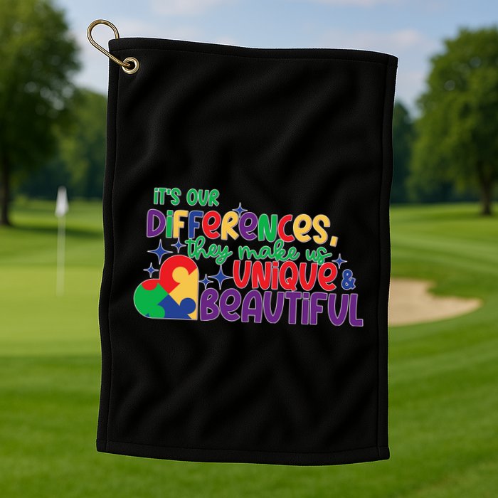 Its Our Differences They Make Us Unique And Beautiful Golf Towel