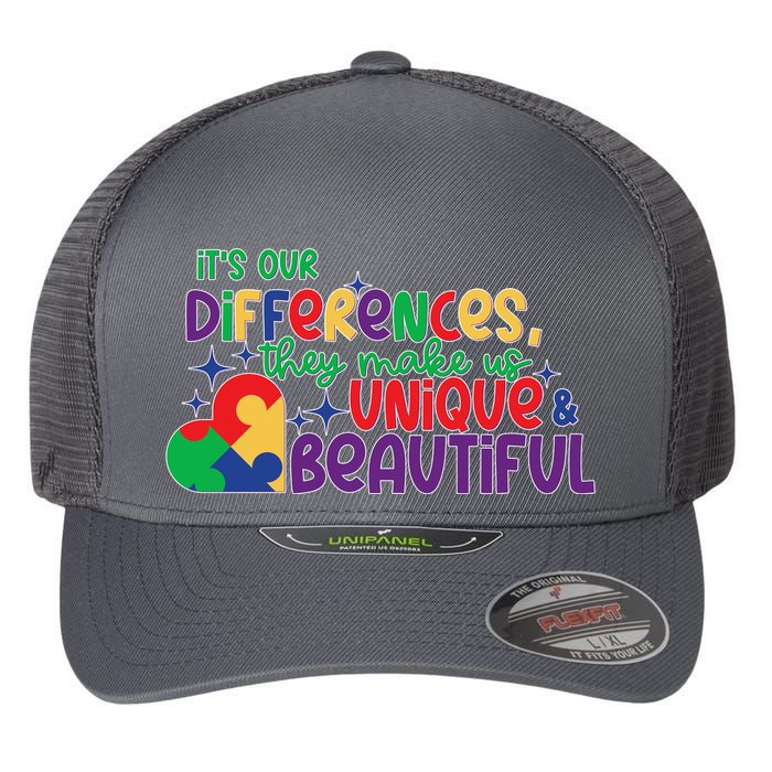 Its Our Differences They Make Us Unique And Beautiful Flexfit Unipanel Trucker Cap