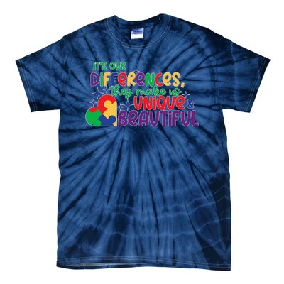 Its Our Differences They Make Us Unique And Beautiful Tie-Dye T-Shirt