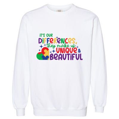 Its Our Differences They Make Us Unique And Beautiful Garment-Dyed Sweatshirt