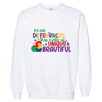 Its Our Differences They Make Us Unique And Beautiful Garment-Dyed Sweatshirt