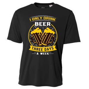 I Only Drink Beer Three Days A Week Cooling Performance Crew T-Shirt