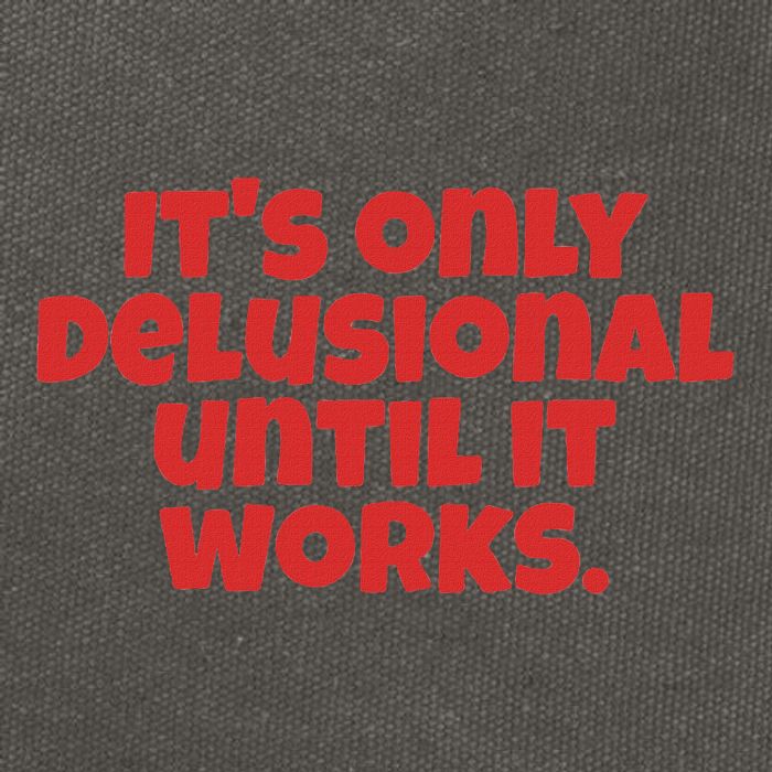 ItS Only Delusional Until It Works Inspiration Cotton Canvas Backpack