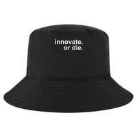 Innovate. Or Die. Innovation Motivation Inspiration S Cool Comfort Performance Bucket Hat