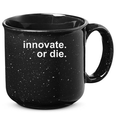 Innovate. Or Die. Innovation Motivation Inspiration S 15oz Campfire Ceramic Mug