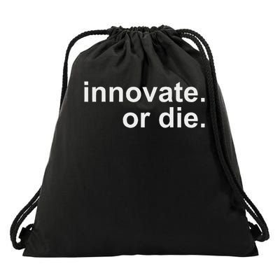 Innovate. Or Die. Innovation Motivation Inspiration S Drawstring Bag