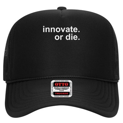 Innovate. Or Die. Innovation Motivation Inspiration S Trucker Hat