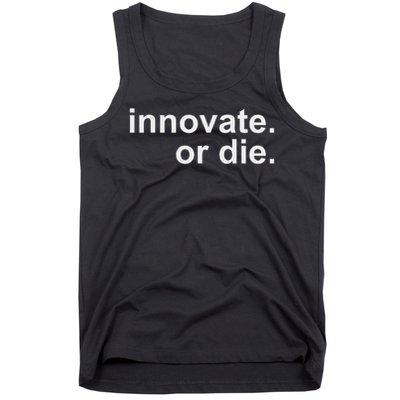 Innovate. Or Die. Innovation Motivation Inspiration S Tank Top