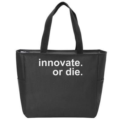 Innovate. Or Die. Innovation Motivation Inspiration S Zip Tote Bag