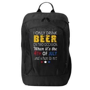 I Only Drink Beer On Two Occasions 4th of July Drinking Tee City Backpack