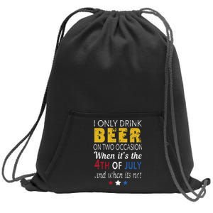 I Only Drink Beer On Two Occasions 4th of July Drinking Tee Sweatshirt Cinch Pack Bag