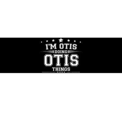 Im Otis Doing Otis Things Bumper Sticker