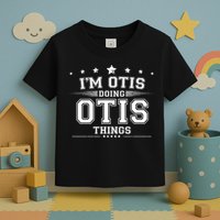 Im Otis Doing Otis Things Toddler T-Shirt