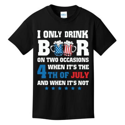 I Only Drink Beers On Two Occasions When It Is 4th Of July Kids T-Shirt