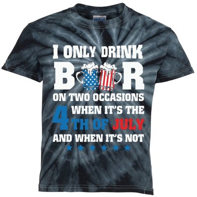 I Only Drink Beers On Two Occasions When It Is 4th Of July Kids Tie-Dye T-Shirt