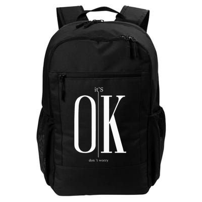 ItS Ok DonT Worry Funny IM Okay Resilience Inspirational Daily Commute Backpack