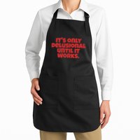 ItS Only Delusional Until It Works Inspiration Apron