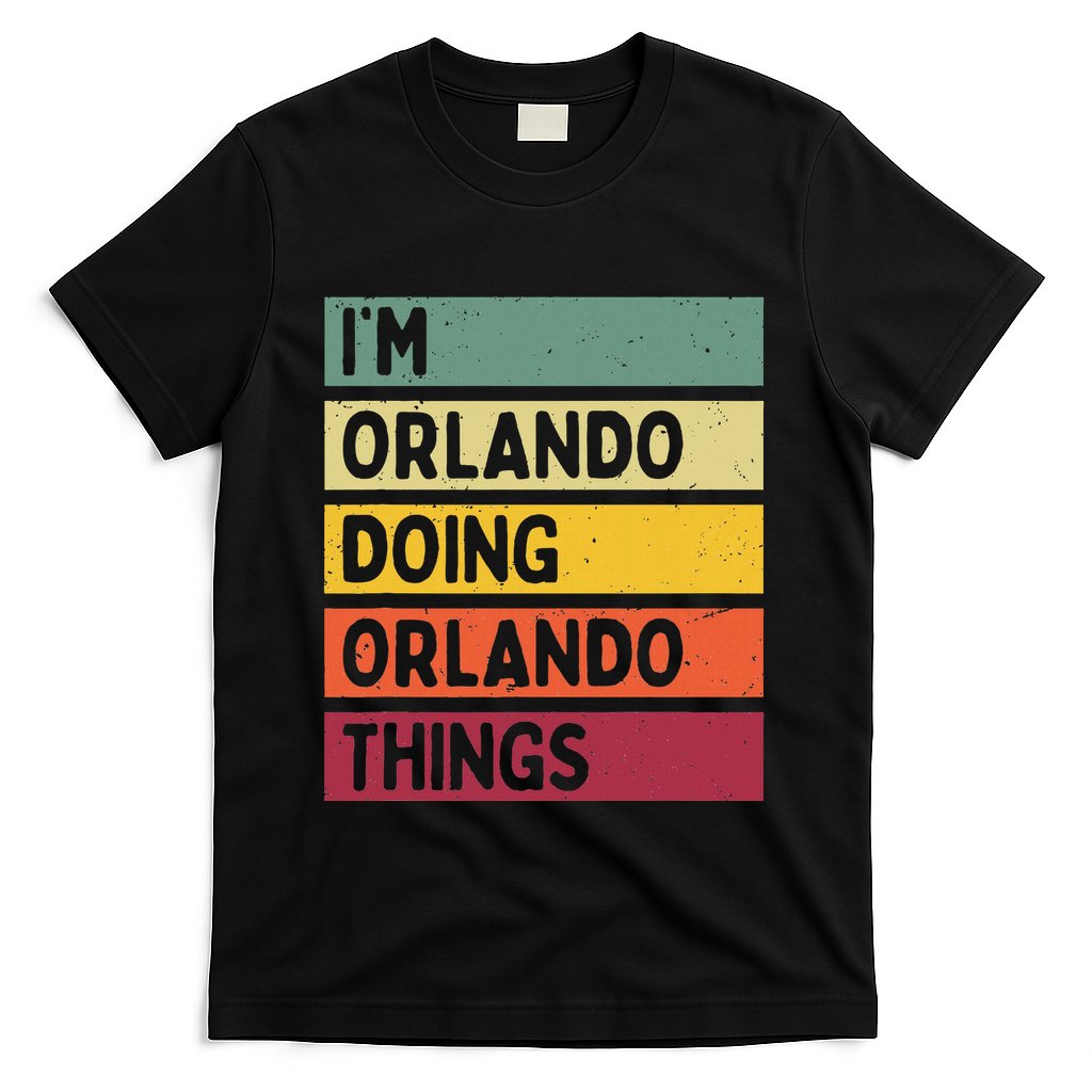 IM Orlando Doing Orlando Things Funny Personalized Quote T-Shirt
