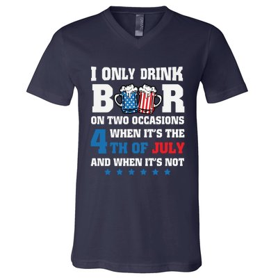 I Only Drink Beers On Two Occasions 4th Of July V-Neck T-Shirt