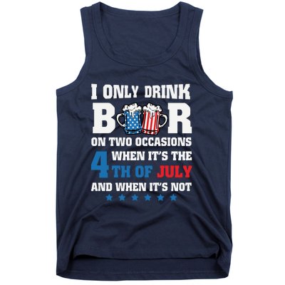 I Only Drink Beers On Two Occasions 4th Of July Tank Top