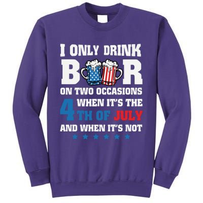 I Only Drink Beers On Two Occasions 4th Of July Sweatshirt