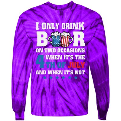 I Only Drink Beers On Two Occasions 4th Of July Tie-Dye Long Sleeve Shirt