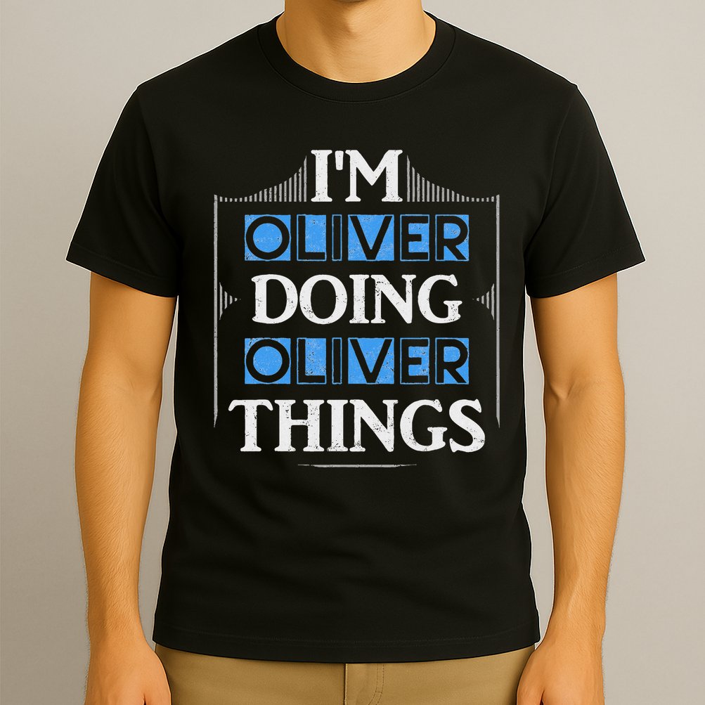 I'm Oliver Doing Oliver Things Funny Forename Gift T-Shirt