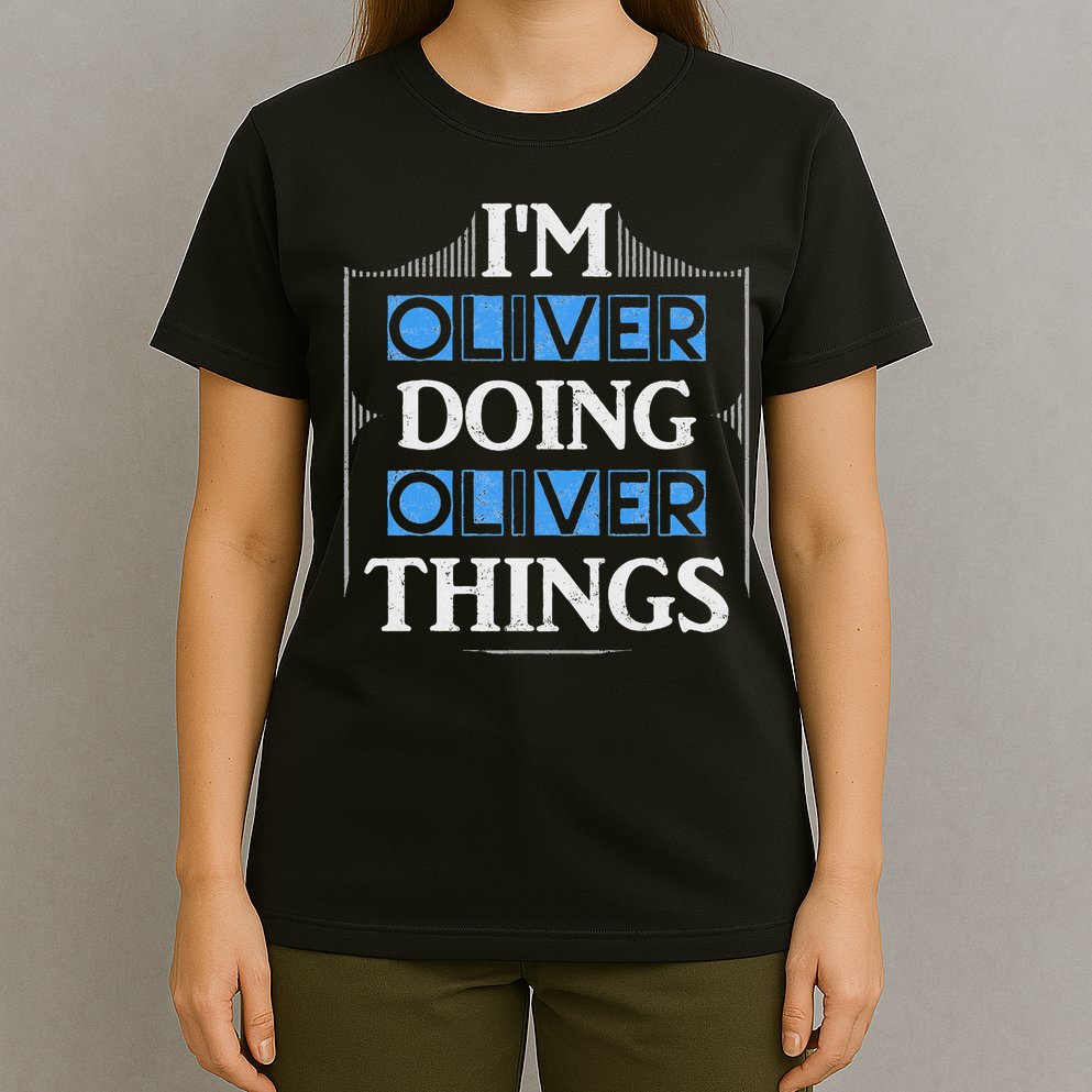 I'm Oliver Doing Oliver Things Funny Forename Gift T-Shirt