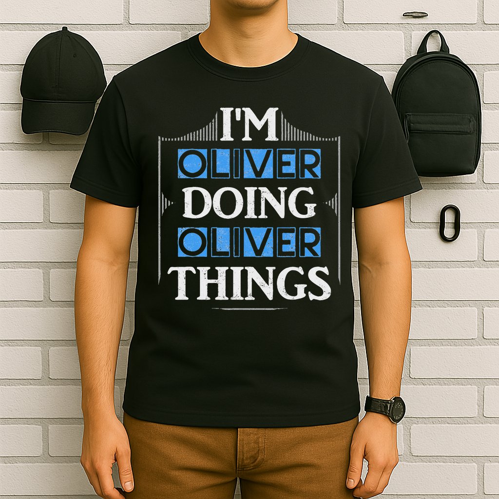 I'm Oliver Doing Oliver Things Funny Forename Gift T-Shirt