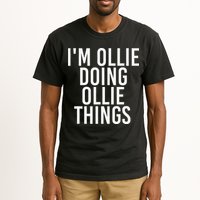 I'M OLLIE DOING OLLIE THINGS Funny Birthday Name Gift Idea Tall T-Shirt