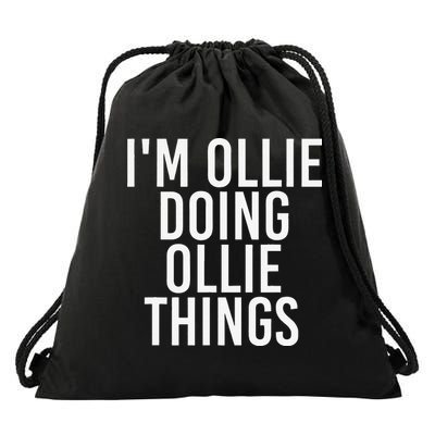 I'M OLLIE DOING OLLIE THINGS Funny Birthday Name Gift Idea Drawstring Bag