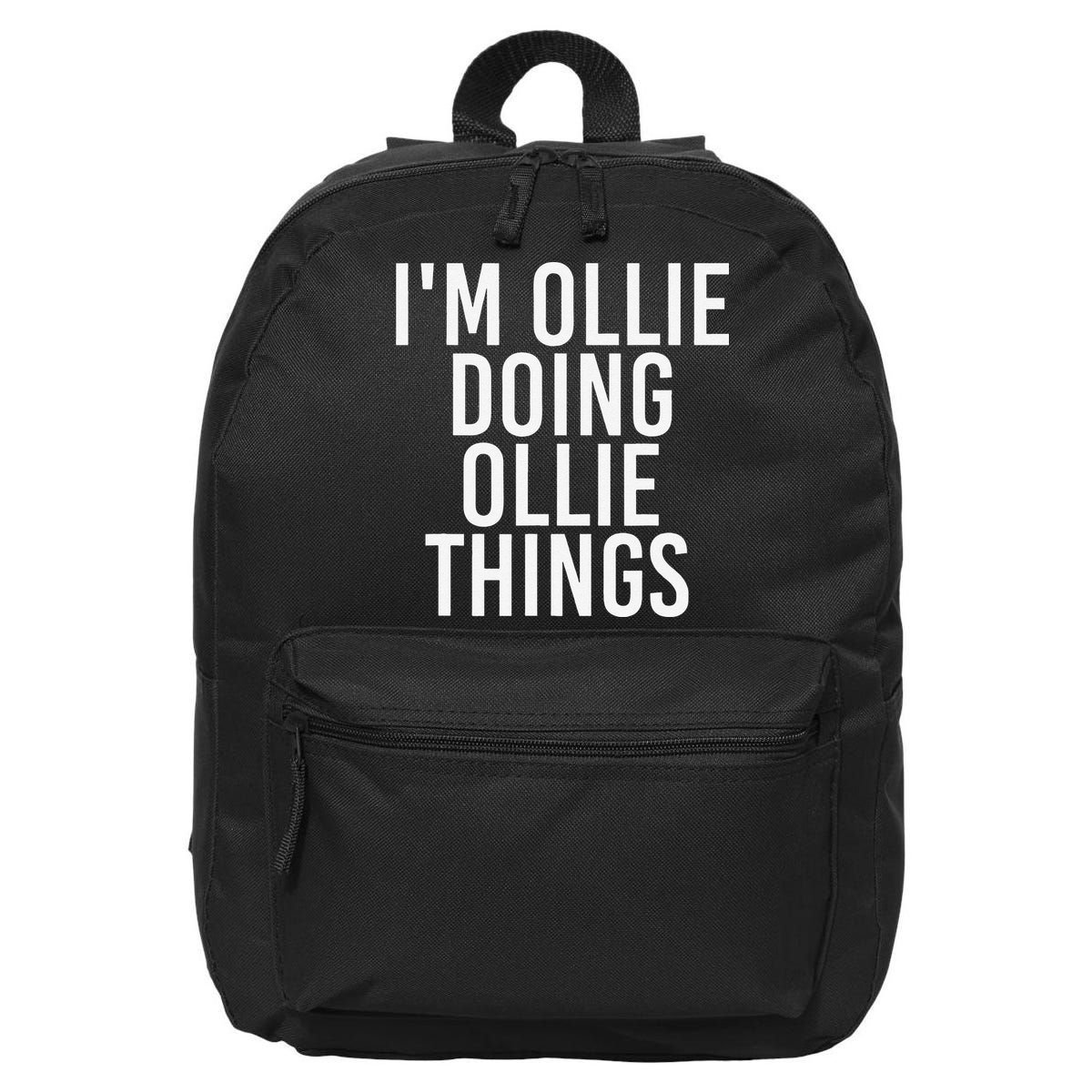 I'M OLLIE DOING OLLIE THINGS Funny Birthday Name Gift Idea 16 in Basic Backpack