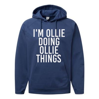 I'M OLLIE DOING OLLIE THINGS Funny Birthday Name Gift Idea Performance Fleece Hoodie