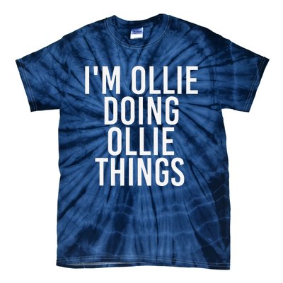 I'M OLLIE DOING OLLIE THINGS Funny Birthday Name Gift Idea Tie-Dye T-Shirt