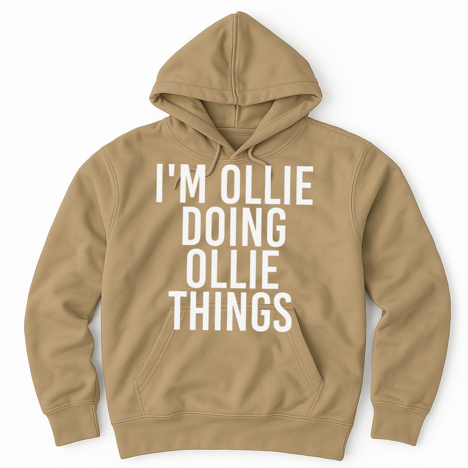I'M OLLIE DOING OLLIE THINGS Funny Birthday Name Gift Idea Hoodie