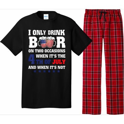 I Only Drink Beers On Two Occasions When It Is 4th Of July Pajama Set