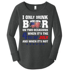 I Only Drink Beers On Two Occasions When It Is 4th Of July Women's Perfect Tri Tunic Long Sleeve Shirt