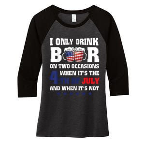 I Only Drink Beers On Two Occasions When It Is 4th Of July Women's Tri-Blend 3/4-Sleeve Raglan Shirt