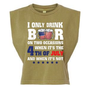 I Only Drink Beers On Two Occasions When It Is 4th Of July Garment-Dyed Women's Muscle Tee