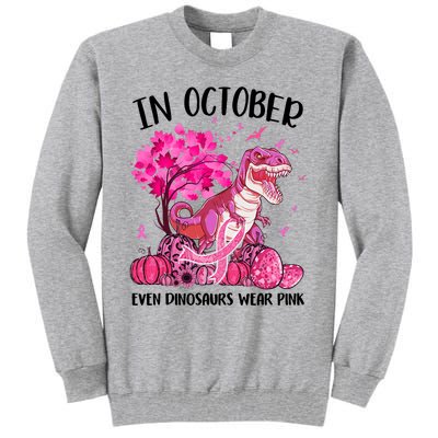 In October Even Dinosaur Wear Pink Ribbon Breast Cancer Gift Tall Sweatshirt